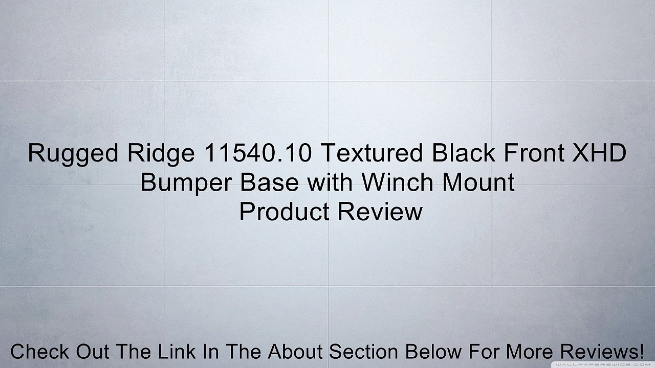 Rugged Ridge 11540.10 Textured Black Front XHD Bumper Base with Winch Mount Review