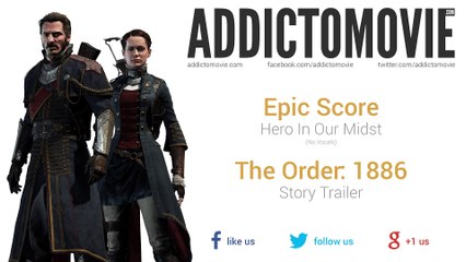 The Order: 1886 - Story Trailer Music #1 (Epic Score - Hero In Our Midst)