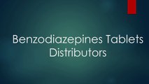 Benzodiazepines Tablets Distributors