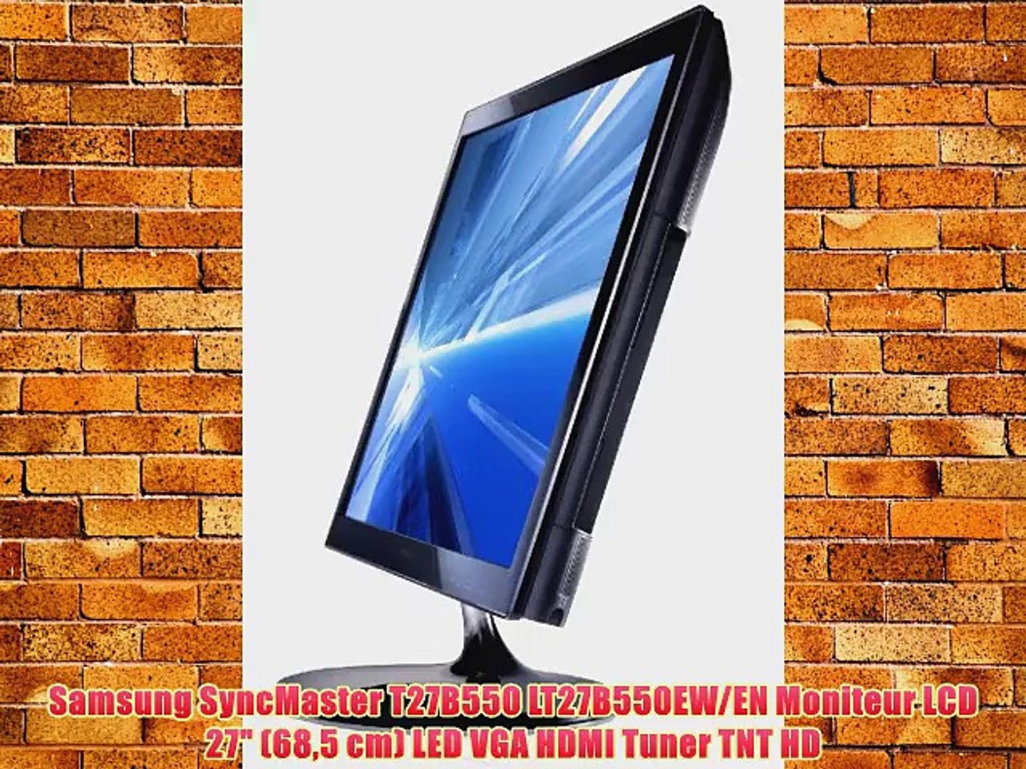 ⁣Samsung SyncMaster T27B550 LT27B550EW/EN Moniteur LCD 27 (685 cm) LED VGA HDMI Tuner TNT HD
