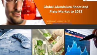 Global Aluminium Sheet and Plate Market Size, Industry, Share, Growth, Trends, Research, Report, Analysis, Opportunities and Forecast to 2018