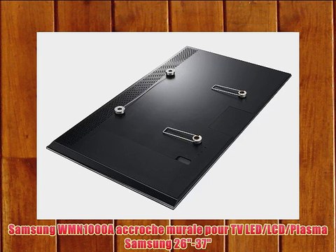 Samsung WMN1000A accroche murale pour TV LED/LCD/Plasma Samsung 26-37