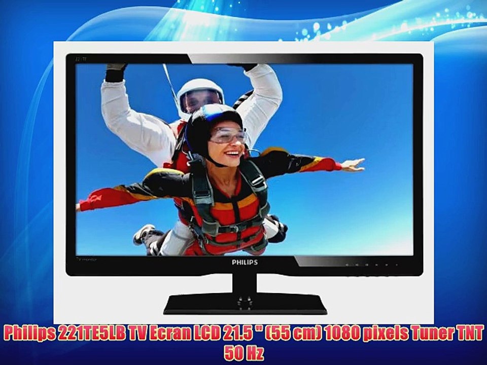 Philips 221TE5LB TV Ecran LCD 21.5  (55 cm) 1080 pixels Tuner TNT 50 Hz