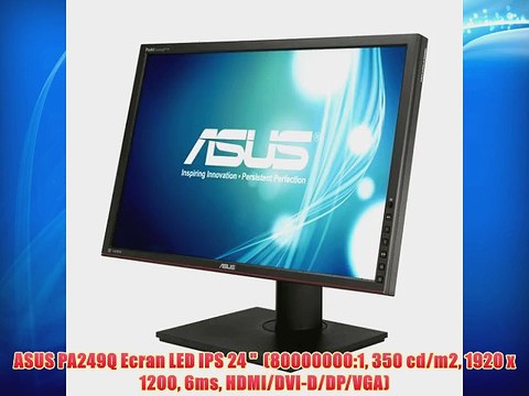 ASUS PA249Q Ecran LED IPS 24 (80000000:1 350 cd/m2 1920 x 1200 6ms HDMI/DVI-D/DP/VGA)