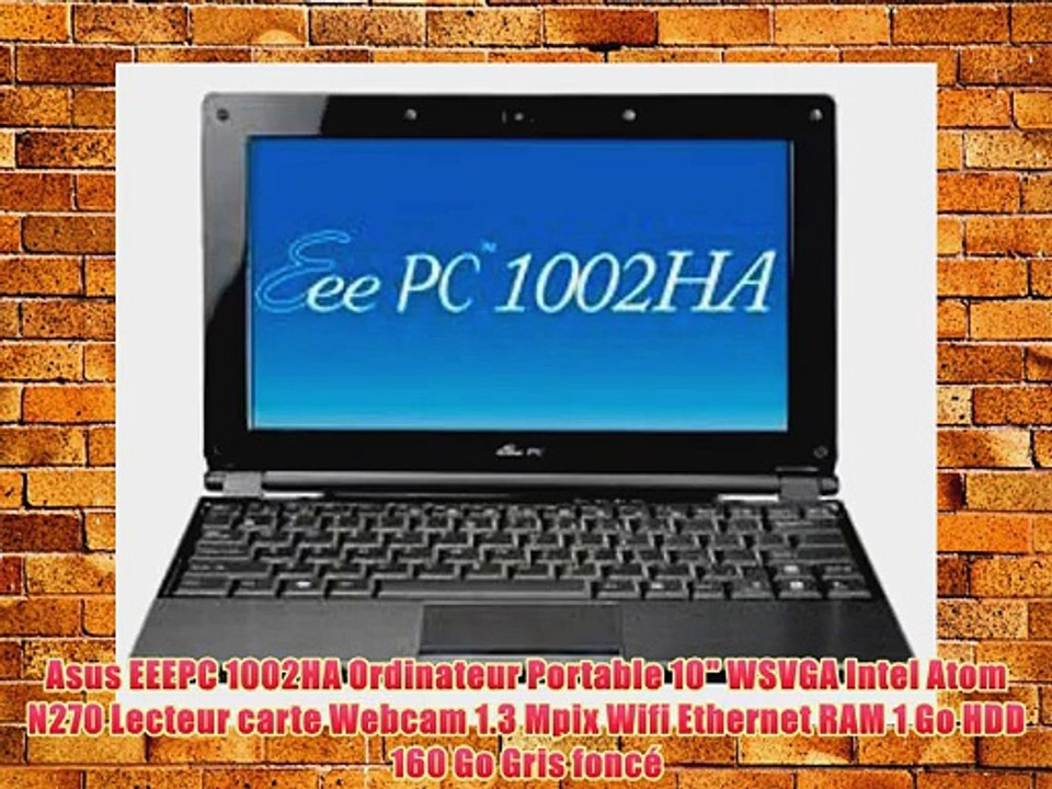 Asus EEEPC 1002HA Ordinateur Portable 10 WSVGA Intel Atom N270 Lecteur carte Webcam 1.3 Mpix
