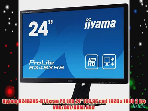 iiyama B2483HS-B1 Ecran PC LCD 24 (6096 cm) 1920 x 1080 2 ms VGA/DVI/HDMI Noir