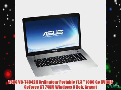 ASUS VB-T4042H Ordinateur Portable 17.3 1000 Go NVIDIA GeForce GT 740M Windows 8 Noir Argent