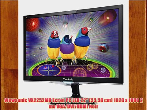 Viewsonic VX2252MH Ecran PC LED 22 (5558 cm) 1920 x 1080 2 ms VGA/DVI/HDMI Noir