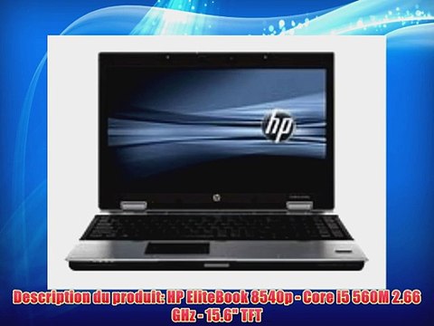 HP EliteBook 8540p Ordinateur Portable 15.6 Intel Core i5 560M / 2.66 GHz vPro RAM 4 Go HDD
