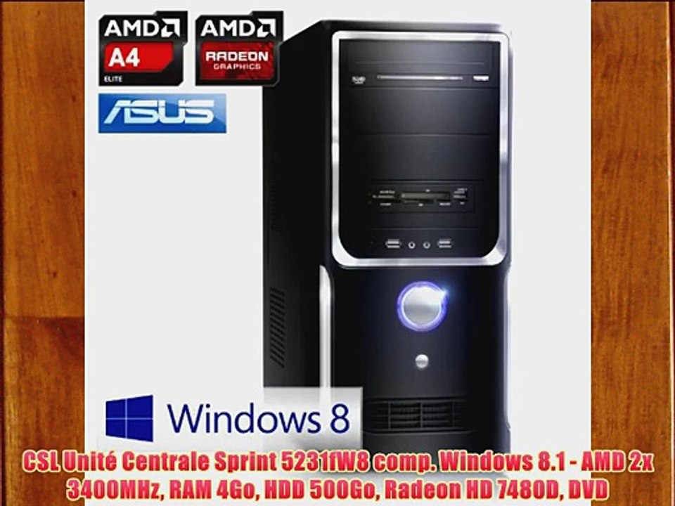 CSL Unit? Centrale Sprint 5231fW8 comp. Windows 8.1 - AMD 2x 3400MHz RAM 4Go HDD 500Go Radeon
