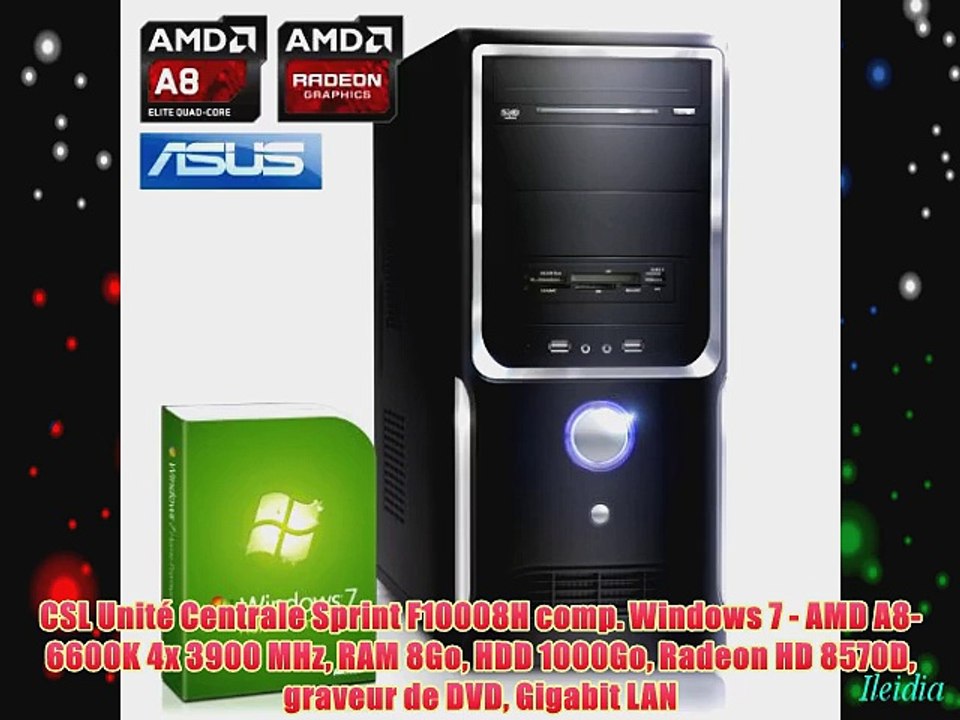 CSL Unit? Centrale Sprint F10008H comp. Windows 7 - AMD A8-6600K 4x 3900 MHz RAM 8Go HDD 1000Go