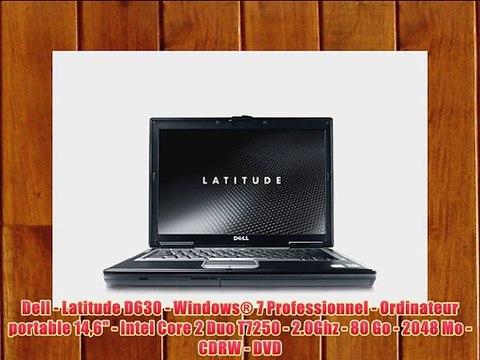 Dell - Latitude D630 - Windows? 7 Professionnel - Ordinateur portable 146 - Intel Core 2 Duo