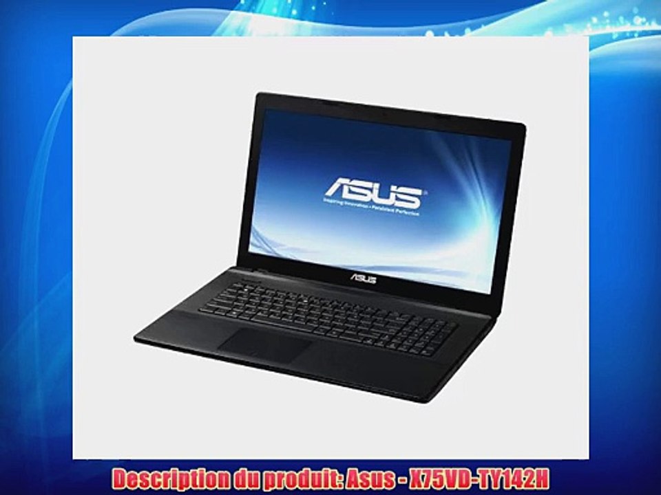 Asus X75VD-TY142H Ordinateur Portable 173 (4394 cm) Intel Pentium B980 750 Go 5400 Mo NV G610M