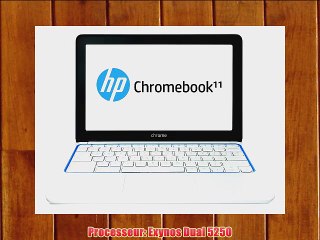 HP Chromebook 11 (Exynos Dual 5250 2 Go de RAM Disque Dur SSD 16 Go Chrome OS)