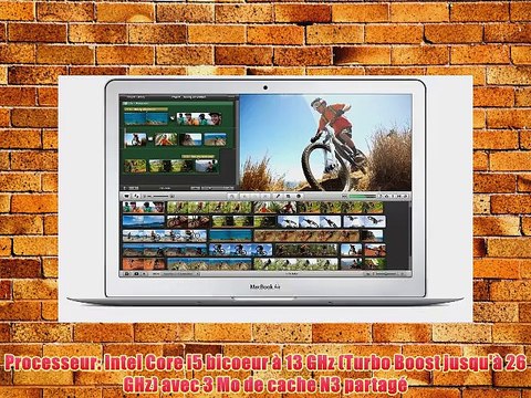 Apple MacBook Air MD761F/A 133 (2946 cm) Intel Core i5 bicoeur 13 GHz 4 Go 256 Go Flash Autonomie: