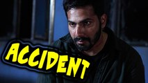Varun Dhawan Meets With Accident