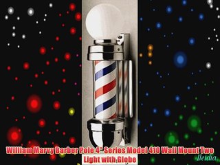 William Marvy Barber Pole 4 Series Model 410 Wall Mount Two Light with Globe