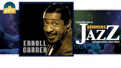 Erroll Garner - Cherchez la femme (HD) Officiel Seniors Jazz