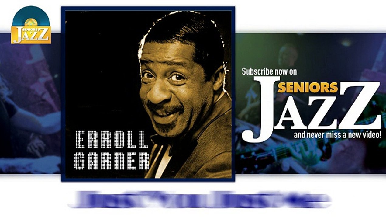 Erroll Garner - Just You Just Me (HD) Officiel Seniors Jazz