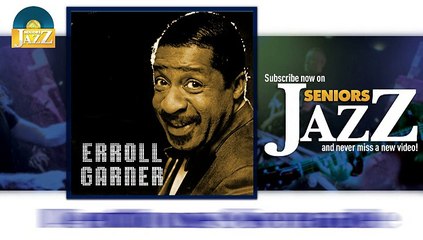 Erroll Garner - Penthouse Serenade (HD) Officiel Seniors Jazz