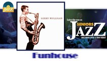 Gerry Mulligan - Funhouse (HD) Officiel Seniors Jazz