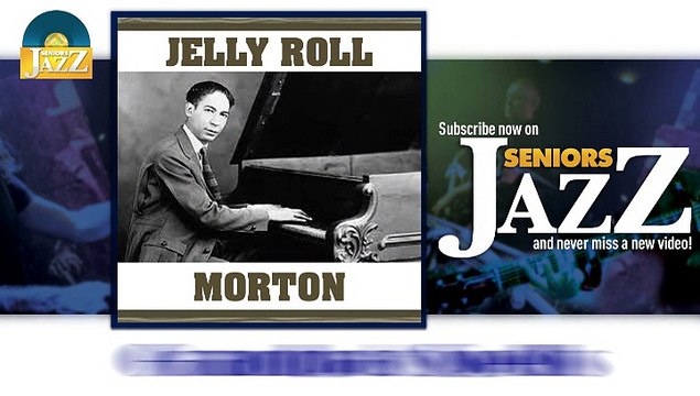 Jelly Roll Morton - Grandpa's Spells (HD) Officiel Seniors Jazz