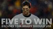 Five to Win: Excuses Tom Brady should for deflated footballs