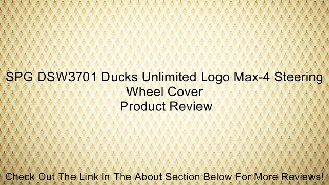 SPG DSW3701 Ducks Unlimited Logo Max-4 Steering Wheel Cover Review