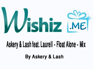 Askery Lash feat. Laurell Float Alone Original Mix