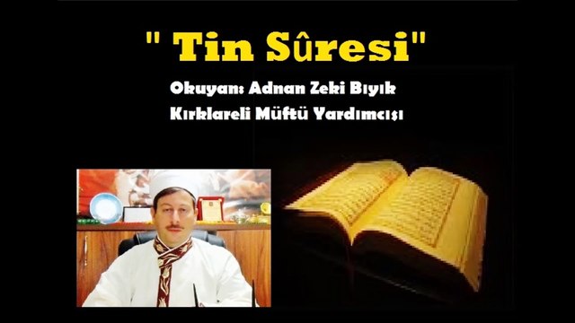 Tin Süresi-Adnan Zeki Bıyık (Kırklareli Müftü Yardımcısı)