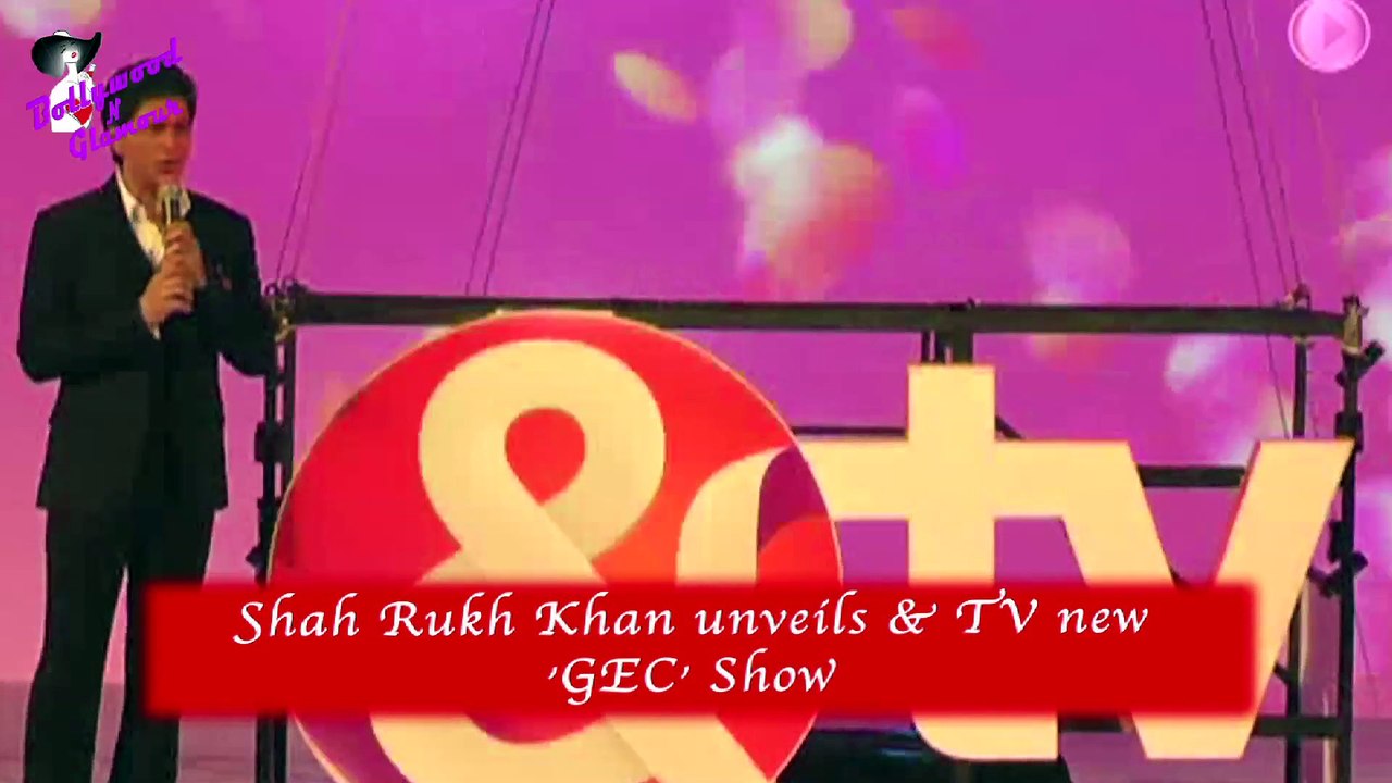 Shah Rukh Khan unveils & TV new  'GEC' Show