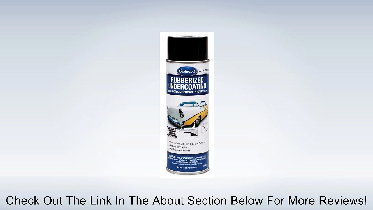 Eastwood Rubberized Automotive Undercoating Aerosol 18oz Review