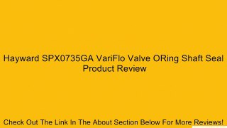 Hayward SPX0735GA VariFlo Valve ORing Shaft Seal Review