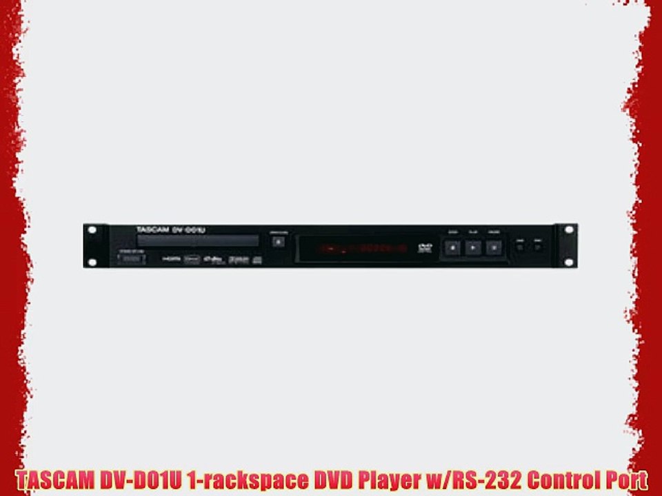 TASCAM DV-D01U 1-rackspace DVD Player w/RS-232 Control Port