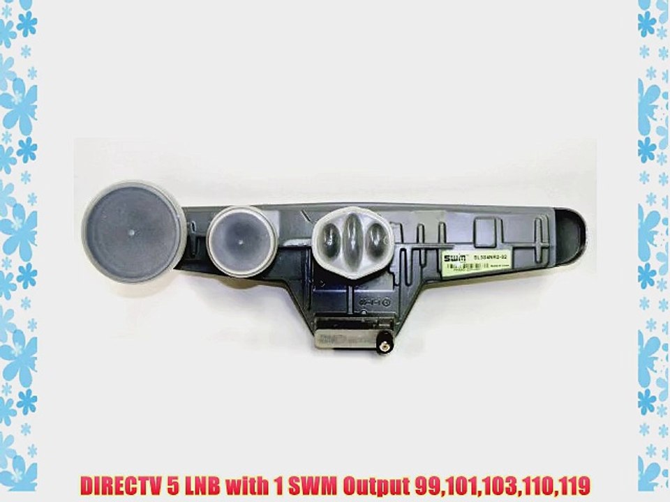 DIRECTV 5 LNB with 1 SWM Output 99101103110119