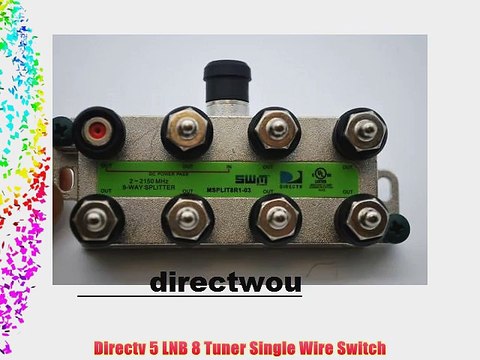 Directv 5 LNB 8 Tuner Single Wire Switch