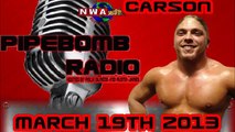 Pipebomb Radio with NWA Wrestling Superstar Carson - March 19, 2013