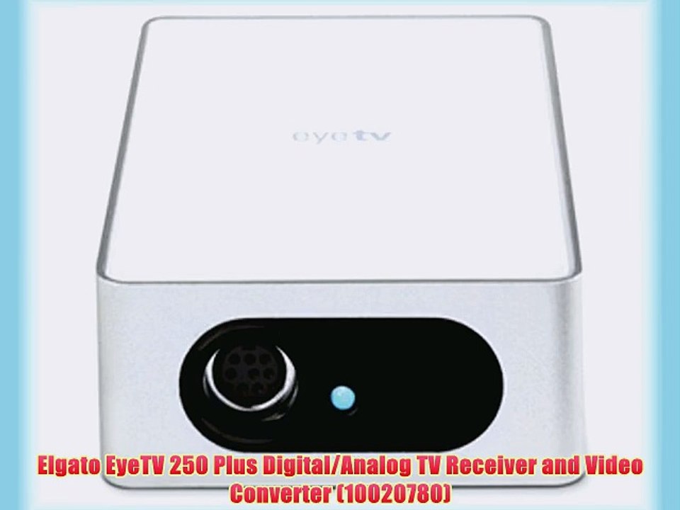 Elgato EyeTV 250 Plus Digital/Analog TV Receiver and Video Converter (10020780)