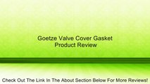Goetze Valve Cover Gasket Review
