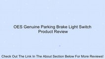 OES Genuine Parking Brake Light Switch Review