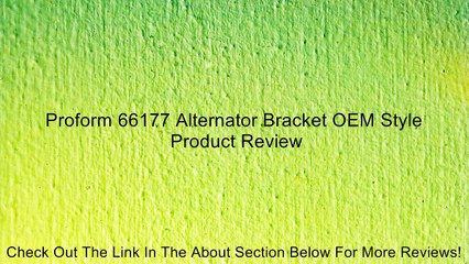 Proform 66177 Alternator Bracket OEM Style Review