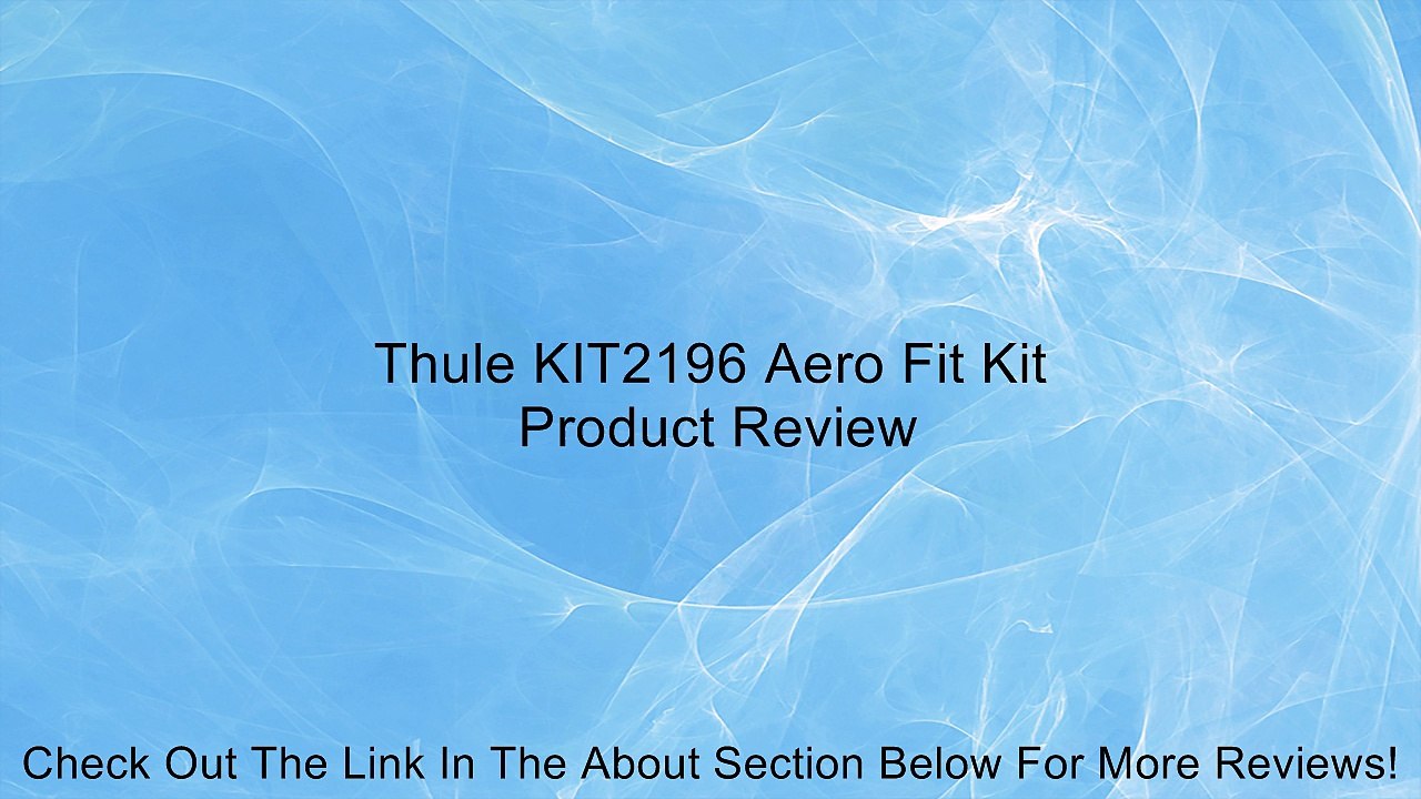 Thule KIT2196 Aero Fit Kit Review