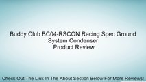 Buddy Club BC04-RSCON Racing Spec Ground System Condenser Review