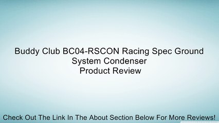 Buddy Club BC04-RSCON Racing Spec Ground System Condenser Review