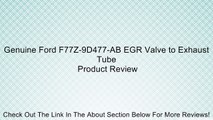 Genuine Ford F77Z-9D477-AB EGR Valve to Exhaust Tube Review