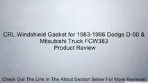 CRL Windshield Gasket for 1983-1986 Dodge D-50 & Mitsubishi Truck FCW383 Review