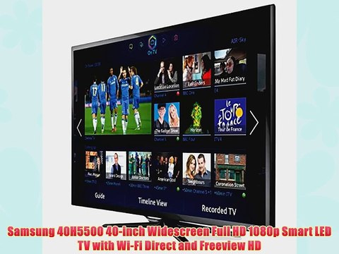 Samsung 40H5500 40-inch Widescreen Full HD 1080p Smart LED TV with Wi-Fi Direct and Freeview