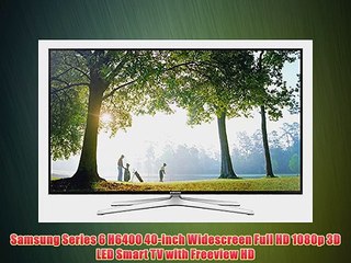 Samsung Series 6 H6400 40-inch Widescreen Full HD 1080p 3D LED Smart TV with Freeview HD