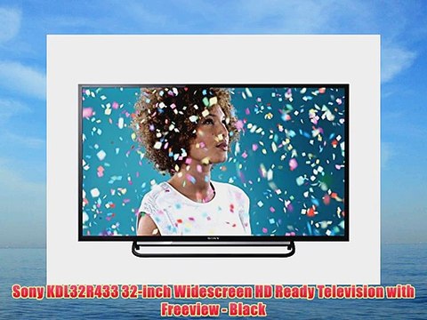 Sony KDL32R433 32-inch Widescreen HD Ready Television with Freeview - Black