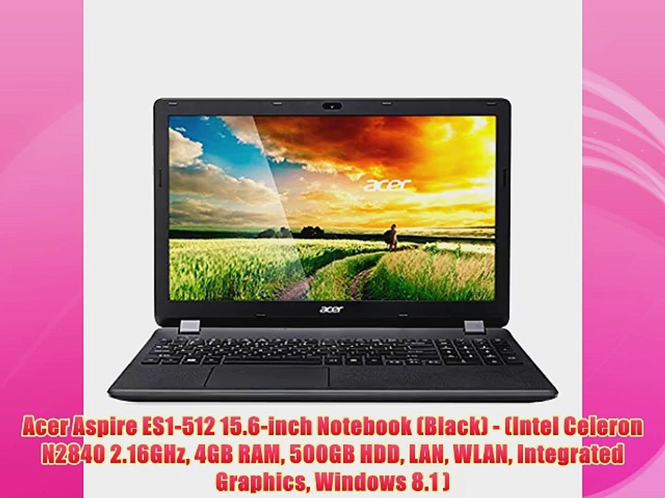 Acer Aspire ES1-512 15.6-inch Notebook (Black) - (Intel Celeron N2840 2.16GHz 4GB RAM 500GB